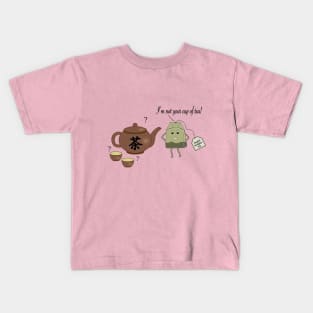 Not Your Cup of Tea Kids T-Shirt